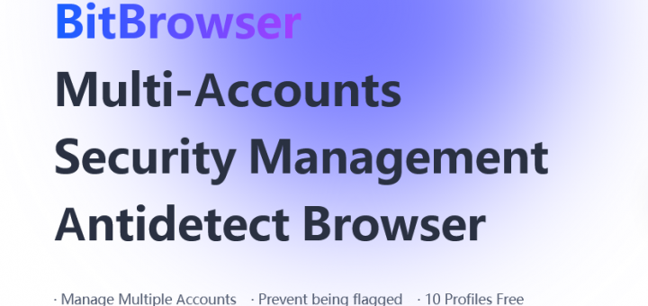 2025 Best Anti-detect Browser - BitBrowser
